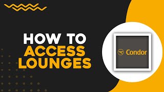 How To Access Condor Airlines Lounges Quick Tutorial [upl. by Salaidh311]