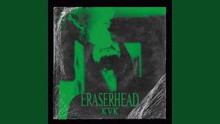 Eraserhead [upl. by Kampmann]