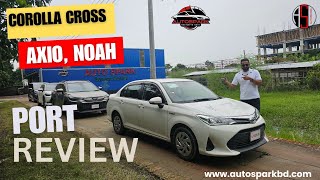 Corolla Cross Axio Noah Port Review  AutoSpark BDসহজ কিস্তিতে স্বপ্নের গাড়ি কিনুন রাজশাহীতে [upl. by Enileoj]