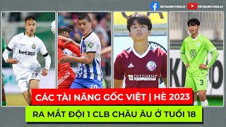 NICOLAS NGUYEN VÀ 4 TÀI NĂNG GỐC VIỆT CÓ MẶT Ở ĐỘI 1 CLB CHÂU ÂU 2023 [upl. by Ameerak153]