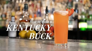 How to Make a Kentucky Buck the Bourbon Cocktail With a Ginger Kick [upl. by Armyn]