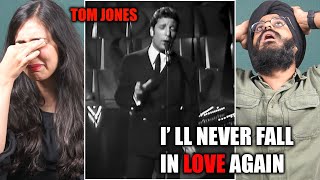 FIRST TIME listening to TOM JONES  quotIll Never Fall in Love Againquot REACTION [upl. by Brazee840]