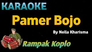 PAMER BOJO  Nella Kharisma  KARAOKE HD VERSI KOPLO RAMPAK [upl. by Enirok]