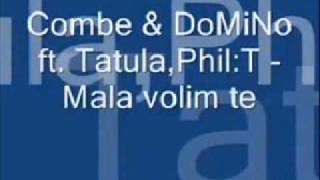 CombeCvele ft Tatula ft Philt Mala volim te [upl. by Atires]