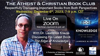 Dr Lawrence Krauss  The Edge of Knowledge  December 2023 Atheist amp Christian Book Club [upl. by Noved]