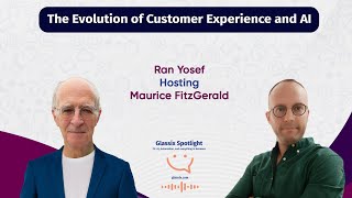 Glassix Spotlight Podcast  Maurice FitzGerald on the Evolution of Customer Experience and AI [upl. by Melentha838]