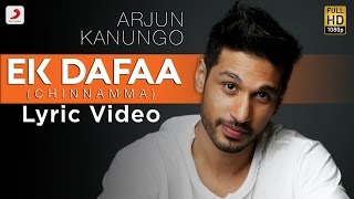 Ek Dafaa  Arjun Kanungo  Official Lyric Video  Chinnamma [upl. by Mignon]