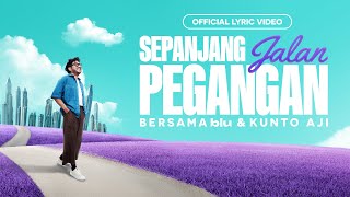 blu X Kunto Aji  SEPANJANG JALAN PEGANGAN [upl. by Nrublim]