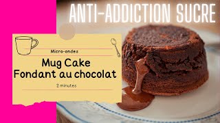 Recette du fondant au chocolat anti addiction aux sucres  Mug Cake [upl. by Tris152]