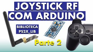 Faça um JOYSTICK RF com Arduino Módulo NR24L01 em um Joystick de PS2  Controle Remoto com Arduino [upl. by Nee840]