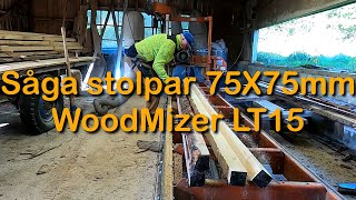 Såga stolpar 75X75mm i WoodMizer LT15 Sågar krokig furustock [upl. by Lauhsoj]