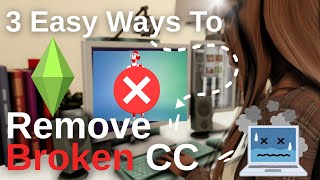 3 Easiest Ways To Remove Broken CC In Your Game  The Sims 4 Tutorial [upl. by Kirat5]