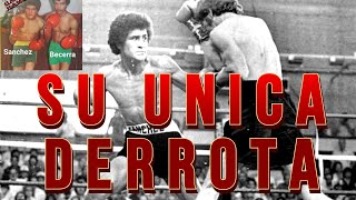 SALVADOR SANCHEZ Y LA UNICA DERROTA EN SU CARRERA  ANTONIO BECERRA [upl. by Gnaw]