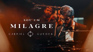 Gabriel Guedes In Concert  Sou Um Milagre Ao Vivo [upl. by Stover]