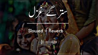 Starge Ghazal SlowedReverb Pashto Best Song  Pashto Song  New Song 2022 [upl. by Anavi384]