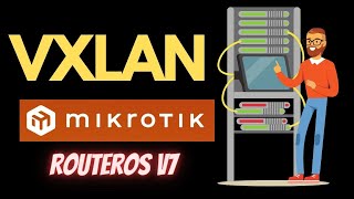 VXLAN Mikrotik  RouterOS v7 [upl. by Enak]