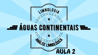 ÁGUAS CONTINENTAIS Características do Meio Compartimentos e Comunidades LIMNOLOGIA  Aula 2 [upl. by Akvir]