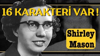 16 Karakterli İnsan Shirley Ardell Mason’ın İlginç Hayatı ve Kişilik Bozukluğu [upl. by Airretnahs]