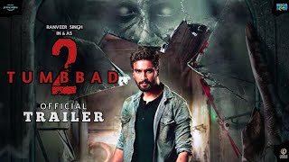 Tumbbad 2  Hindi Trailer  Ranveer Singh  Mohammad Samad  Sohum Shah  Tumbbad Full Movie Trailer [upl. by Erised321]