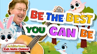 Be the Best You Can Be  Motivational Song for Kids  Jack Hartmann [upl. by Rebme]