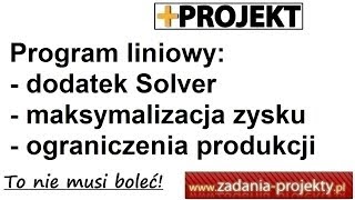 Dodatek Solver  maksymalizacja zysku przy ograniczeniach produkcji  interpretacja pełna [upl. by Celisse]