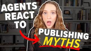 Literary Agents Debunk 7 Major Publishing Myths [upl. by Shah]