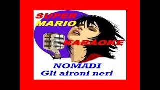 NOMADI  GLI AIRONI NERI  RARAOKE [upl. by Airad767]