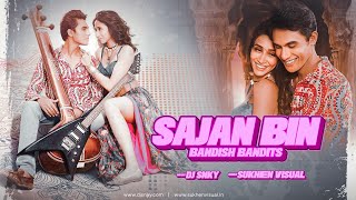 Sajan Bin  DJ SNKY Remix  Bandish Bandits  Sukhen Visuals  Full HD Video [upl. by Early]