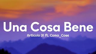 Articolo 31  Una Cosa Bene ft ComaCose TestoLyrics [upl. by Verdha]