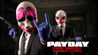 PAYDAY The Heist Soundtrack  Gun Metal Grey First World Bank [upl. by Latoye458]