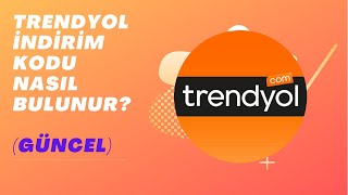 Trendyol İndirim Kodu Nasıl Bulunur Nasıl Kullanılır GüncelAktif [upl. by Anitsirhc]