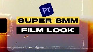 Realistic SUPER 8MM Film Look  FREE Overlays  Premiere Pro Tutorial [upl. by Yerocal]