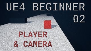 UE4  Unreal Engine 4 Make a Game  02 Player amp Camera [upl. by Les639]