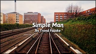 Simple Man  Lynyrd Skynyrd  Lyric Video Cover by Trond Fauske [upl. by Davine169]