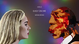 Adele  Easy On Me Wenn Remix [upl. by Llennehc199]