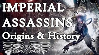 Imperial Assassins Origins amp History Warhammer amp Horus Heresy Lore [upl. by Ahsenar]