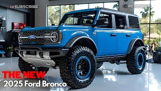 FIRST LOOK 2025 Ford Bronco  New Updates amp More Powerful Info [upl. by Agatha]