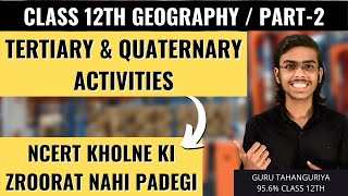 Tertiary and Quaternary Activities Class 12 Geography  Part 2  TheTwinBros [upl. by Mungam]