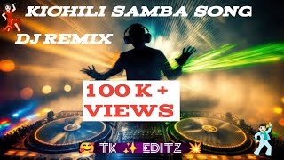 💥 Kichili samba song 🕺🏻💃🏻 Dj remix  djsong dj djremix trending [upl. by Carol419]