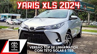 TOYOTA YARIS XLS 2024 HATCH 0KM COM TETO SOLAR E TSS DETALHES DO INTERIOR E EXTERIOR [upl. by Sigismundo848]