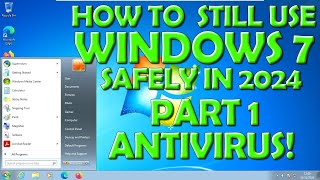 How to Use Windows 7 Safely in 2024 Part 1 Antivirus [upl. by Bibbie]