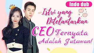 Istri yang Ditelantarkan CEO Ternyata Adalah Jutawan cinta kdrama romance [upl. by Adnulahs]