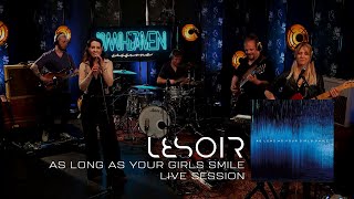 Lesoir  As Long As Your Girls Smile Live Session [upl. by Aihseken678]