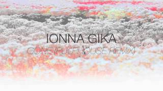 Ioanna Gika  Gone Pulphouse Remix [upl. by Lleon]