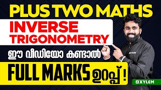 Plus Two Maths  Inverse Trigonometry  ഈ വീഡിയോ കണ്ടാൽ Full Marks ഉറപ്പ്  Xylem Plus Two [upl. by Holna839]