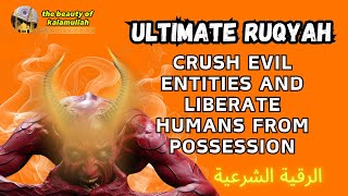 Ultimate Ruqyah to Crush Evil Entities and Liberate Humans from Possession  Indahnya Kalamullah [upl. by Lail]