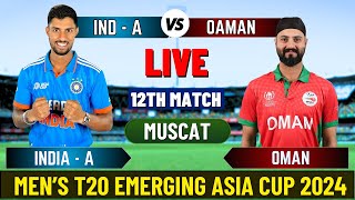 🔴Live India A vs Oman  12th Match  Group B  Live Cricket Score amp Commentary [upl. by Simmonds]