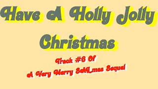 Have A Holly Jolly Christmas Salmas 2 video [upl. by Mclaurin829]