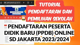 CARA MELAKUKAN PENDAFTARAN DAN PEMILIHAN SEKOLAH PPDB ONLINE SD JAKARTA JALUR ZONASI 20232024 [upl. by Alis]