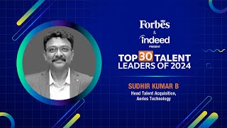 Forbes India and Indeed Present Top 30 Talent Leaders of 2024  Sudhir Kumar B [upl. by Tdnarb]